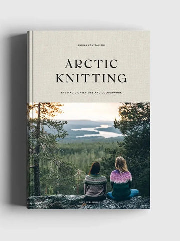 Arctic Knitting - The Magic of Nature and Colourwork by Annika Konttaniemi