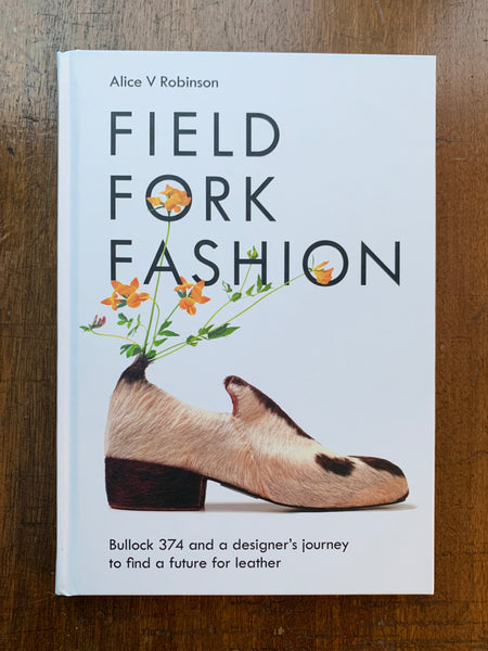Field, Fork, Fashion by Alice V Robinson