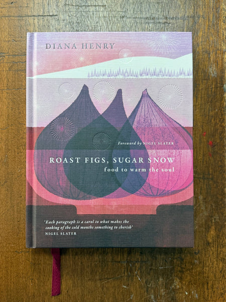 Roast Figs, Sugar Snow by Diana Henry