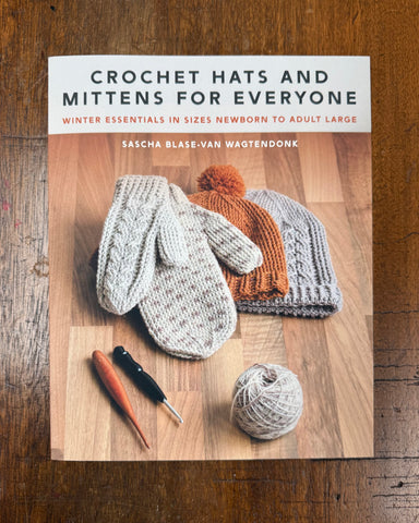 Crochet Hats and Mittens for Everyone by Sascha Blase Van Wagtendonk