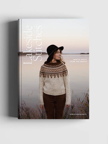 Lakeside Stitches - Gentle Knits from the North by Ronja Hakalehto