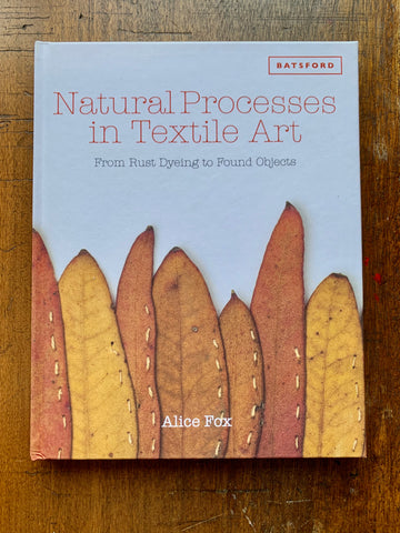 Natural Processes in Textile Art by Alice Fox