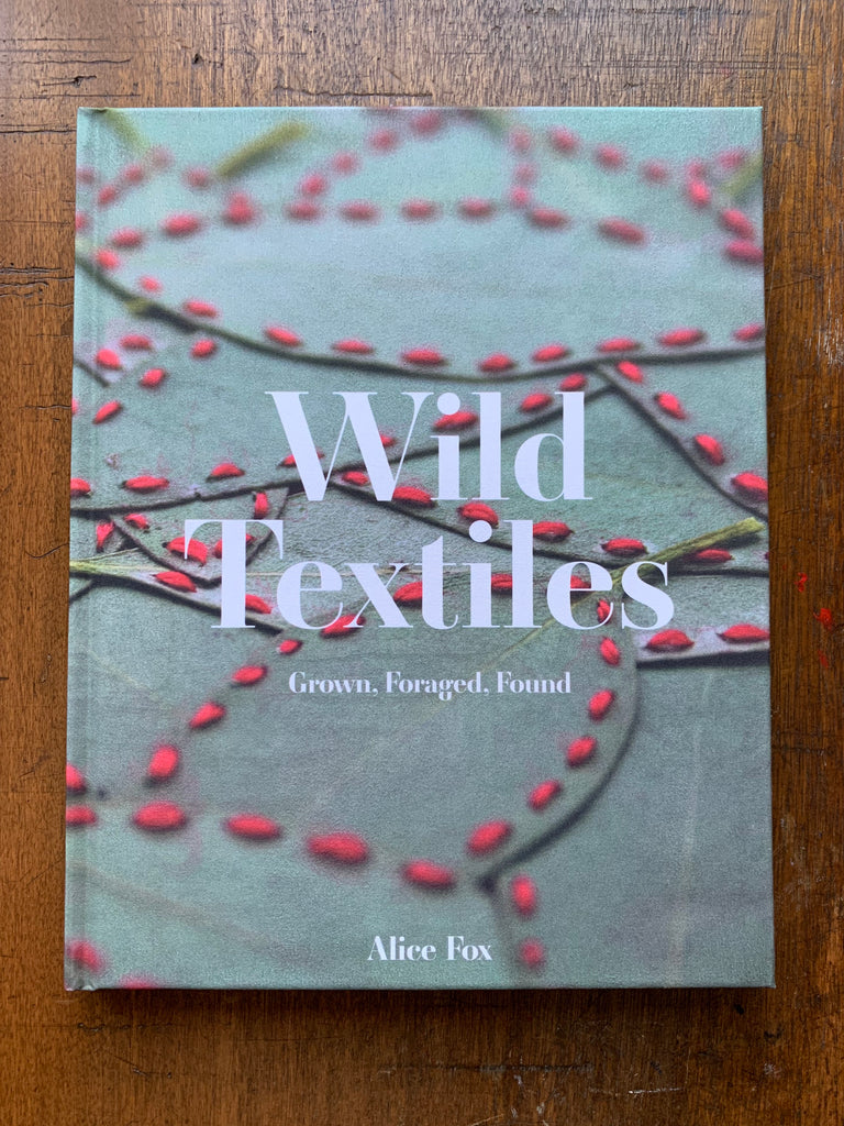 Wild Textiles by Alice Fox