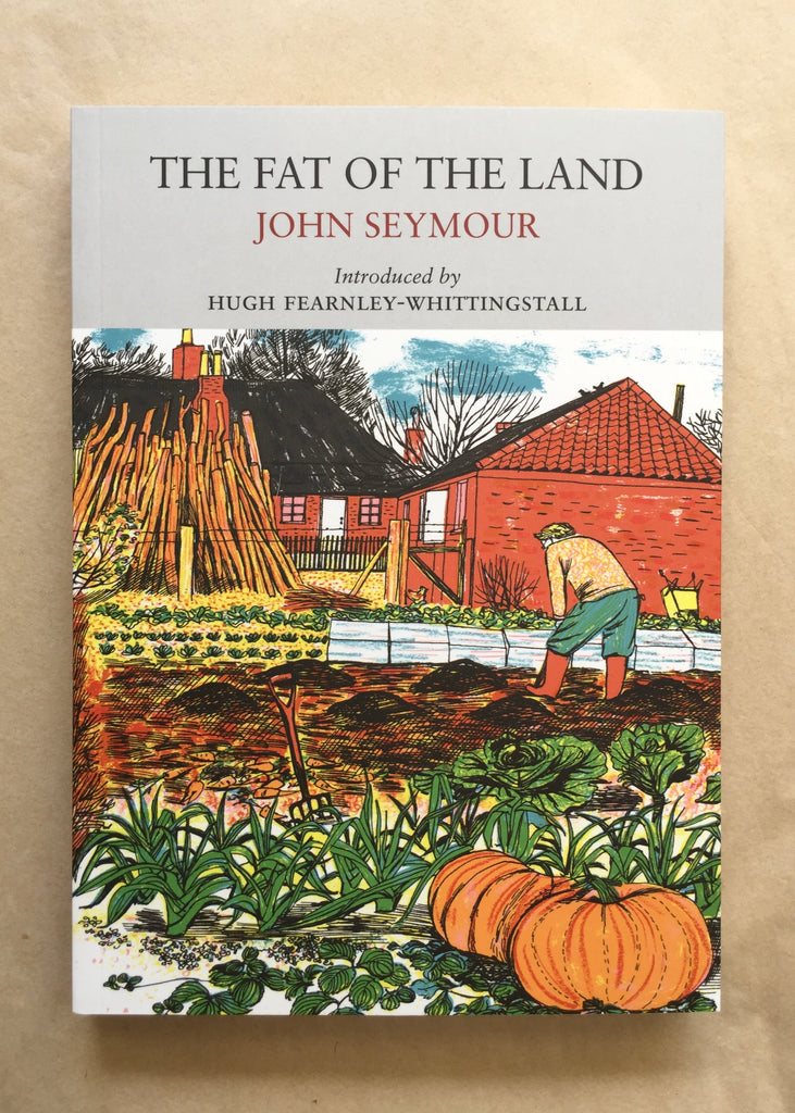 The Fat of the Land by John Seymour