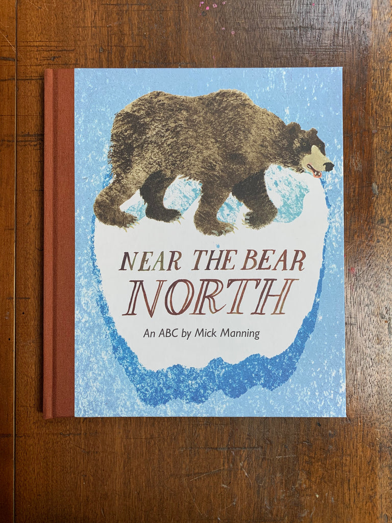 Near the Bear, North by Mick Manning