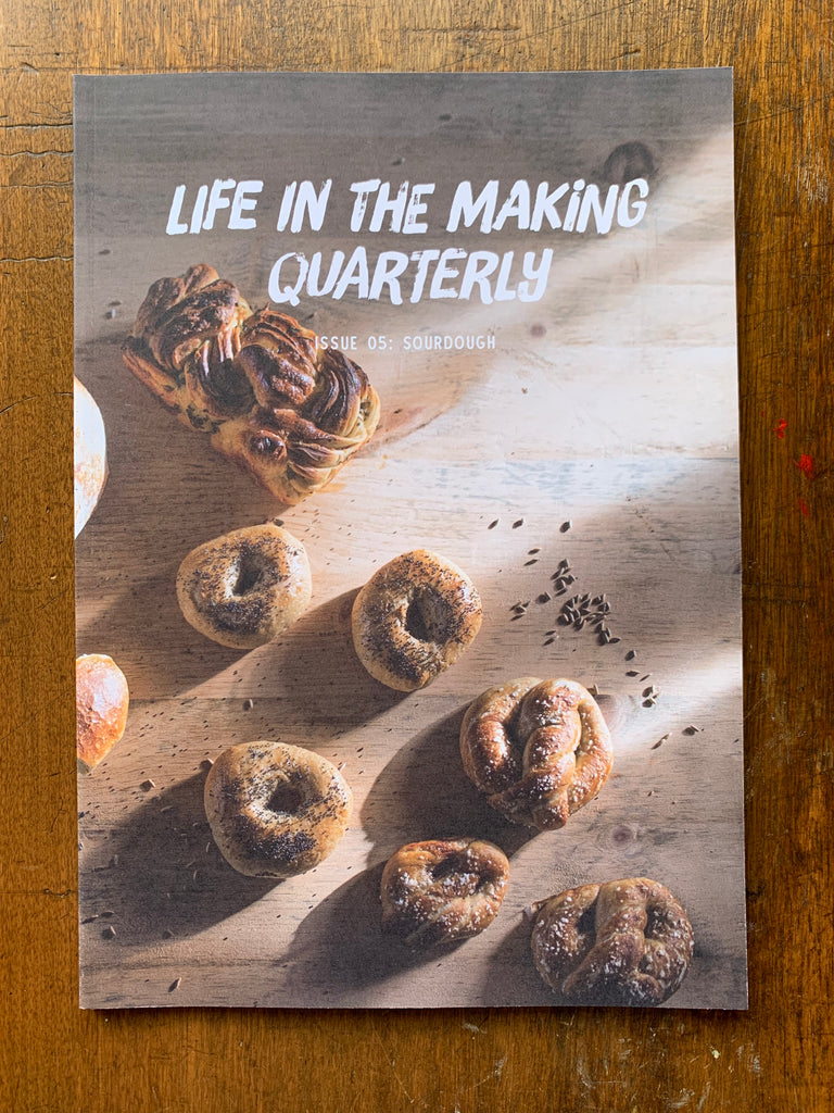Life in the Making Quarterly; Issue 05 Sourdough